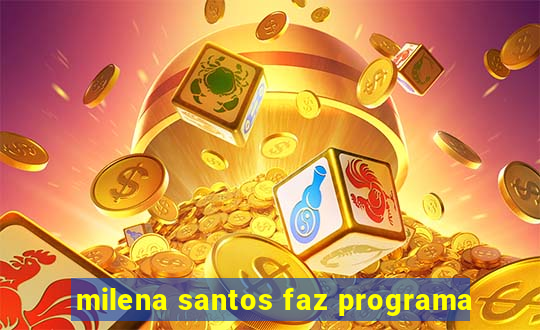 milena santos faz programa